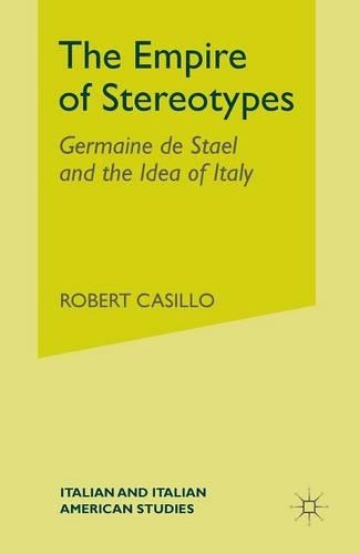 Бумажная книга «The Empire of Stereotypes: Germaine de Staël and the Idea of Italy», автор Р. Касильо - фото №1