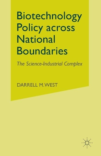 Бумажная книга «Biotechnology Policy across National Boundaries: The Science-Industrial Complex», автор Д. Уэст - фото №1