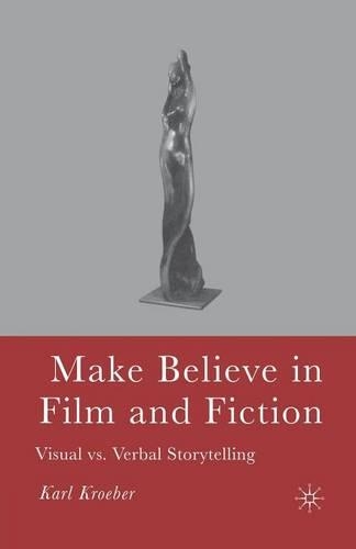 Бумажная книга «Make Believe in Film and Fiction: Visual vs. Verbal Storytelling», автор К. Кребер - фото №1