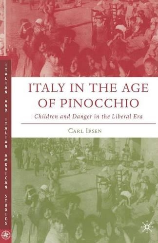 Бумажная книга «Italy in the Age of Pinocchio: Children and Danger in the Liberal Era», автор К. Ипсен - фото №1