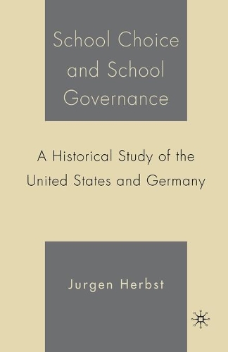 Паперова книга «School Choice and School Governance: A Historical Study of the United States and Germany», автор Дж. Хербст - фото №1