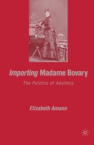 Паперова книга «Importing Madame Bovary: The Politics of Adultery», автор Е. Аманн - фото №1