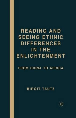 Бумажная книга «Reading and Seeing Ethnic Differences in the Enlightenment: From China to Africa», автор Б. Таутц - фото №1