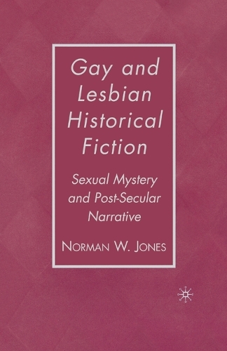 Бумажная книга «Gay and Lesbian Historical Fiction: Sexual Mystery and Post-Secular Narrative», автор Н. Джонс - фото №1