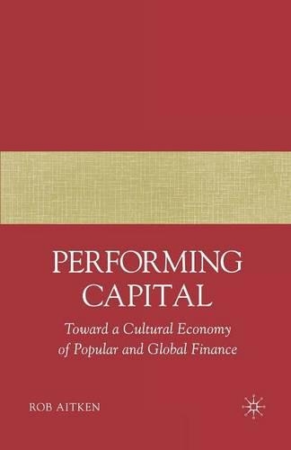 Бумажная книга «Performing Capital: Toward a Cultural Economy of Popular and Global Finance», автор Р. Эйткен - фото №1