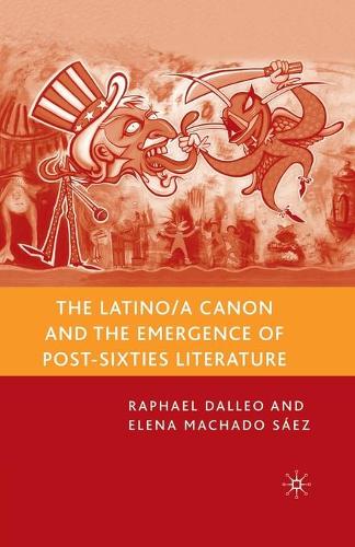 Бумажная книга «The Latino/a Canon and the Emergence of Post-Sixties Literature», авторов Э. Мачадо Саес, Р. Даллео - фото №1