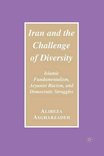 Паперова книга «Iran and the Challenge of Diversity: Islamic Fundamentalism, Aryanist Racism, and Democratic Struggles», автор Ейлреза Асгарзаде - фото №1