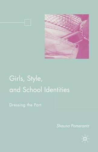 Паперова книга «Girls, Style, and School Identities: Dressing the Part», автор С. Померанц - фото №1