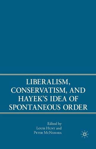 Бумажная книга «Liberalism, Conservatism, and Hayek's Idea of Spontaneous Order», авторов Л. Хант, П. Макнамара - фото №1