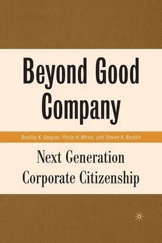 Бумажная книга «Beyond Good Company: Next Generation Corporate Citizenship», авторов Б. Гугинс, П. Мирвис, С. Рохлин - фото №1