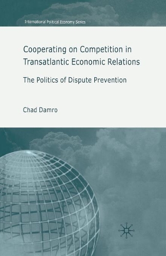 Паперова книга «Cooperating on Competition in Transatlantic Economic Relations: The Politics of Dispute Prevention», автор К. Дамро - фото №1