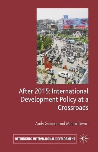Бумажная книга «After 2015: International Development Policy at a Crossroads», авторов A. Самнер, М. Тивари - фото №1