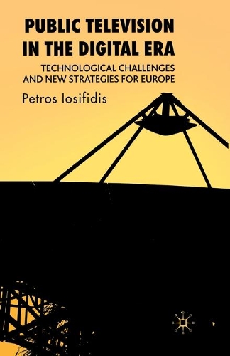 Паперова книга «Public Television in the Digital Era: Technological Challenges and New Strategies for Europe», автор П. Іосіфідіс - фото №1