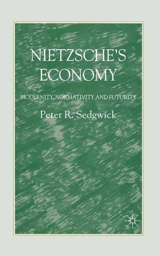 Бумажная книга «Nietzsche’s Economy: Modernity, Normativity and Futurity», автор П. Седжвик - фото №1