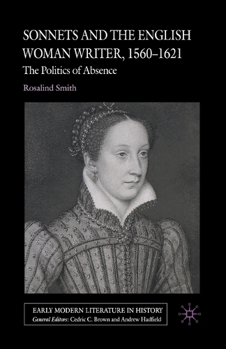 Бумажная книга «Sonnets and the English Woman Writer, 1560-1621: The Politics of Absence», автор Р. Смит - фото №1
