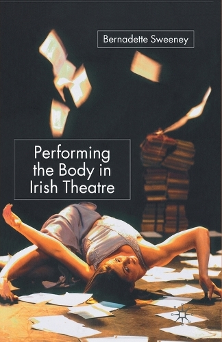 Бумажная книга «Performing the Body in Irish Theatre», автор Б. Суини - фото №1