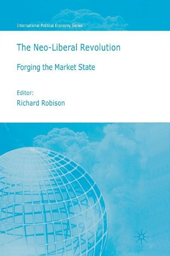 Бумажная книга «The Neoliberal Revolution: Forging the Market State», автор Ричард Робисон - фото №1