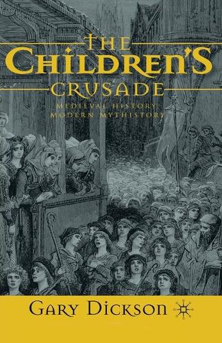 Бумажная книга «The Children's Crusade: Medieval History, Modern Mythistory», автор Г. Диксон - фото №1
