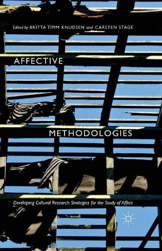 Паперова книга «Affective Methodologies: Developing Cultural Research Strategies for the Study of Affect», автор Брітта Тімм Кнудсен - фото №1