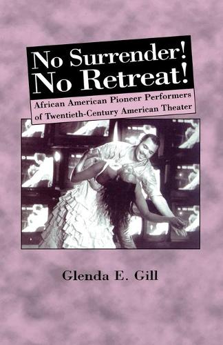 Бумажная книга «No Surrender! No Retreat!: African-American Pioneer Performers of 20th Century American Theater», автор На На - фото №1
