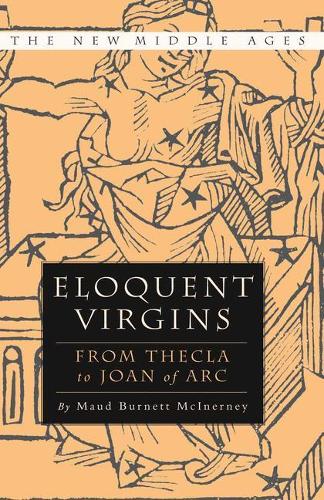 [object Object] «Eloquent Virgins: The Rhetoric of Virginity from Thecla to Joan of Arc», автор М. Макінерні - фото №1