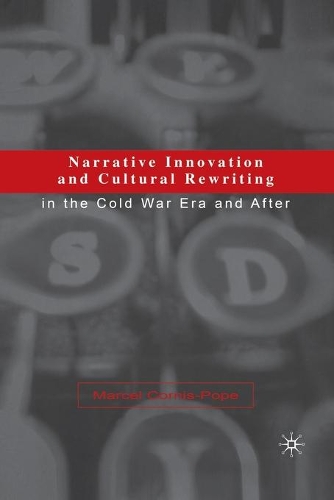 Бумажная книга «Narrative Innovation and Cultural Rewriting in the Cold War Era and After», автор М. Корнис-Поуп - фото №1