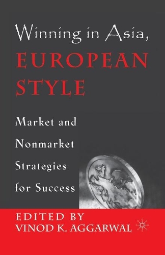 Бумажная книга «Winning in Asia, European Style: Market and Nonmarket Strategies for Success», автор В. Аггарвал - фото №1