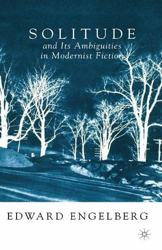 Бумажная книга «Solitude and its Ambiguities in Modernist Fiction», автор Э. Энгельберг - фото №1