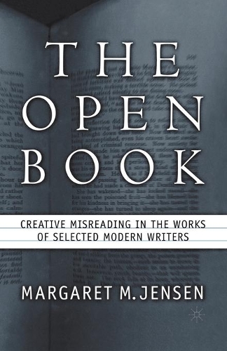 Бумажная книга «The Open Book: Creative Misreading in the Works of Selected Modern Writers», автор М. Йенсен - фото №1