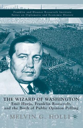 Паперова книга «The Wizard of Washington: Emil Hurja, Franklin Roosevelt, and the Birth of Public Opinion Polling», автор М. Голлі - фото №1