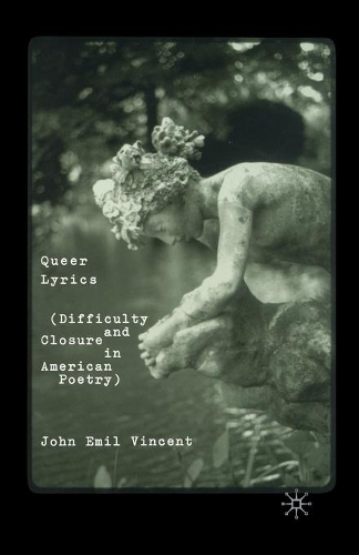 Паперова книга «Queer Lyrics: Difficulty and Closure in American Poetry», автор Дж. Вінсент - фото №1