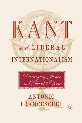 Паперова книга «Kant and Liberal Internationalism: Sovereignty, Justice and Global Reform», автор А. Франчеше - фото №1
