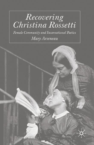 Паперова книга «Recovering Christina Rossetti: Female Community and Incarnational Poetics», автор М. Арсено - фото №1