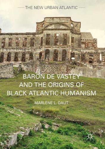 Бумажная книга «Baron de Vastey and the Origins of Black Atlantic Humanism», автор Марлен Л. Даут - фото №1