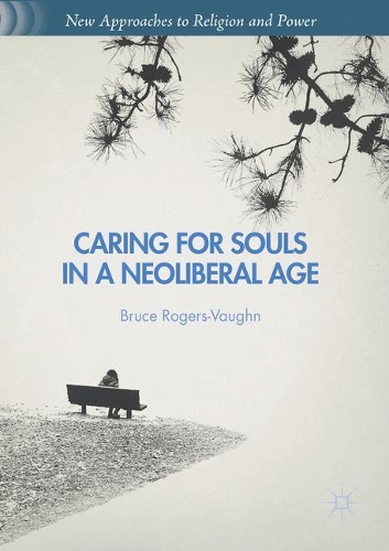 Бумажная книга «Caring for Souls in a Neoliberal Age», автор Брюс Роджерс Вон - фото №1
