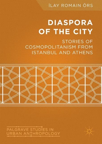 Бумажная книга «Diaspora of the City: Stories of Cosmopolitanism from Istanbul and Athens», автор Илай Ромен Орс - фото №1