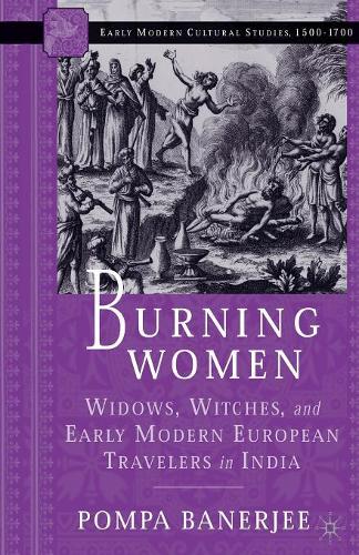 Паперова книга «Burning Women: Widows, Witches, and Early Modern European Travelers in India», автор П. Банерджі - фото №1