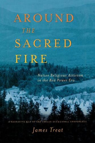 Бумажная книга «Around the Sacred Fire: Native Religious Activism in the Red Power Era», автор Дж. Трит - фото №1