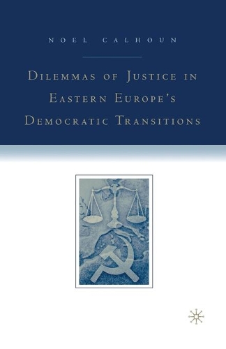 Паперова книга «Dilemmas of Justice in Eastern Europe's Democratic Transitions», автор Н. Калхун - фото №1