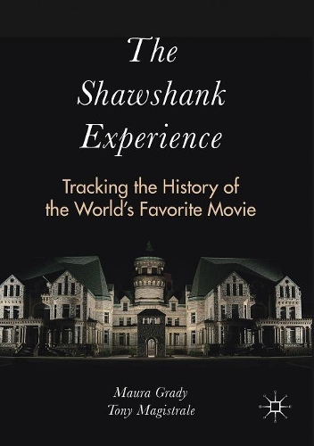 Бумажная книга «The Shawshank Experience: Tracking the History of the World’s Favorite Movie», авторов Мора Грейди, Тони Магистрале - фото №1