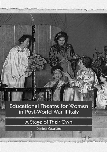 Бумажная книга «Educational Theatre for Women in Post-World War II Italy: A Stage of Their Own», автор Даниэла Кавалларо - фото №1