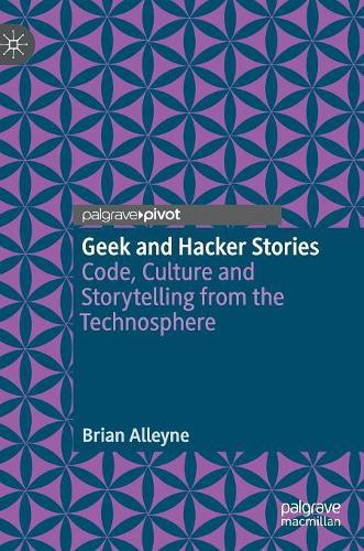 Бумажная книга «Geek and Hacker Stories: Code, Culture and Storytelling from the Technosphere», автор Брайан Аллейн - фото №1