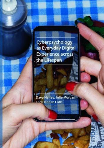 Паперова книга «Cyberpsychology as Everyday Digital Experience across the Lifespan», авторів Дейв Харлі, Ханна Фріт - фото №1
