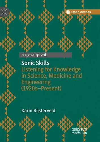 Бумажная книга «Sonic Skills: Listening for Knowledge in Science, Medicine and Engineering (1920s-Present)», автор Карин Бийстервельд - фото №1