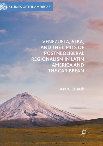 Бумажная книга «Venezuela, ALBA, and the Limits of Postneoliberal Regionalism in Latin America and the Caribbean», автор Аса К. Кьюсак - фото №1