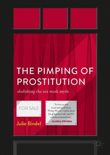 Бумажная книга «The Pimping of Prostitution: Abolishing the Sex Work Myth», автор Жюли Биндел - фото №1