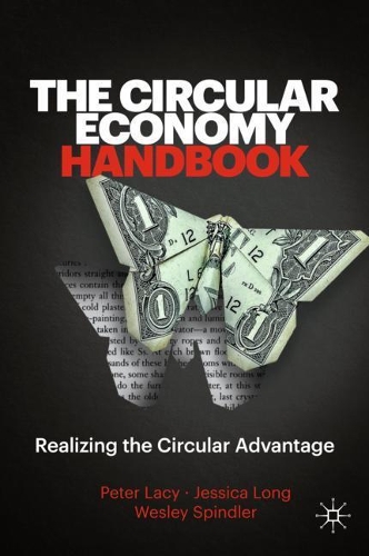 Бумажная книга «The Circular Economy Handbook: Realizing the Circular Advantage», авторов Джессика Лонг, Питер Лэйси, Уэсли Спиндлер - фото №1