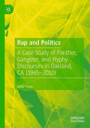Бумажная книга «Rap and Politics: A Case Study of Panther, Gangster, and Hyphy Discourses in Oakland, CA (1965-2010)», автор Лавар Поуп - фото №1
