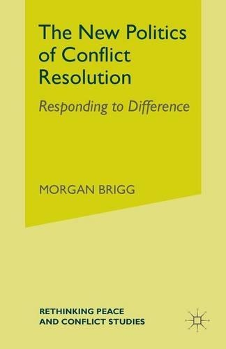 Бумажная книга «The New Politics of Conflict Resolution: Responding to Difference», автор Морган Бригг - фото №1
