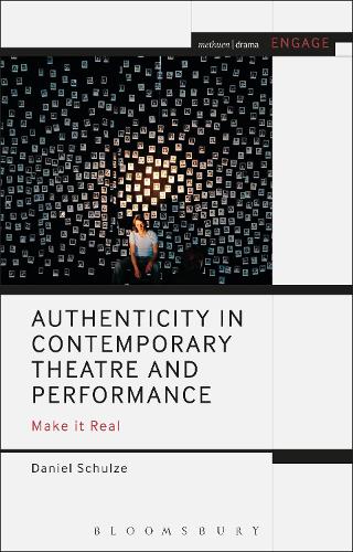 Бумажная книга «Authenticity in Contemporary Theatre and Performance: Make it Real», автор Даниэль Шульце - фото №1